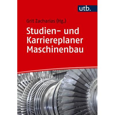 Studien- und Karriereplaner Maschinenbau, Taschenbuch von , Utb GmbH, 978-3-8252-6245-7