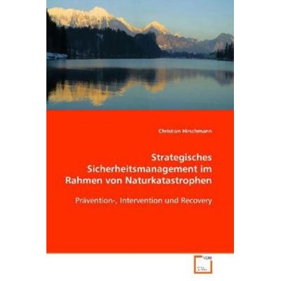 Hirschmann Christian: Strategisches Sicherheitsmanagement im, Taschenbuch von Christian Hirschmann, VDM, 978-3-639-06764-4