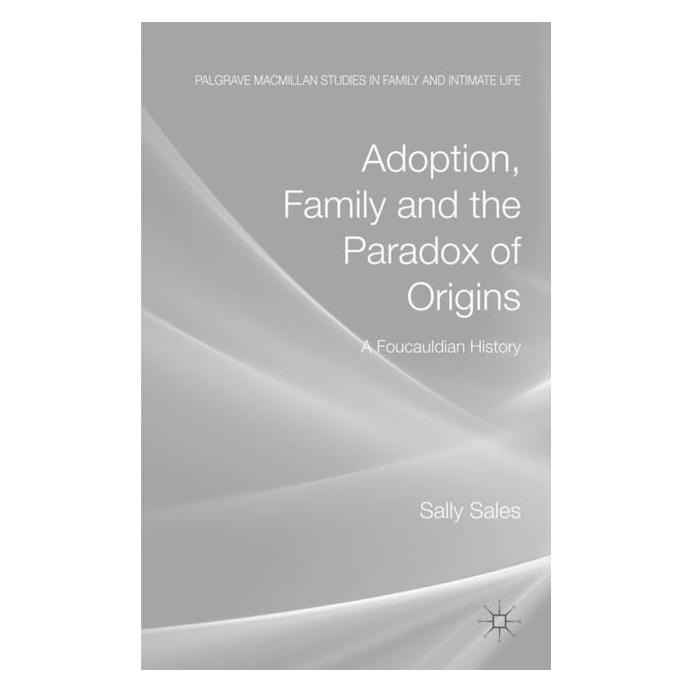 Palgrave Macmillan Uk Sales:Adoption, Family and the Paradox (Englisch, Hardcover, S. Sales) (63048256)