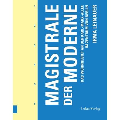 Magistrale der Moderne, Taschenbuch von Irma Leinauer, Lukas Verlag für Kunst- und Geistesgeschichte, 978-3-86732-410-6