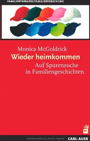 Monica McGoldrick - Wieder heimkommen. Auf Spurensuche in Familiengeschichten - Preis vom 17.10.2026 19:25:27 h