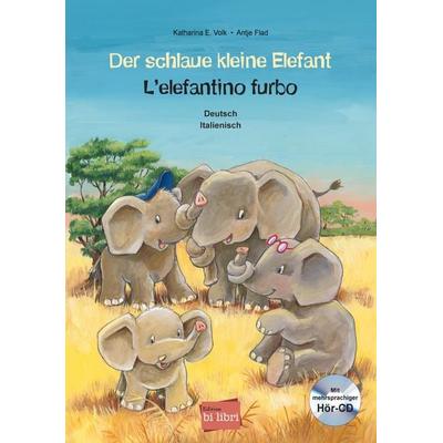Der schlaue kleine Elefant (Deutsch-Italienisch), Gebundene Ausgabe von Katharina E. Volk, Bilibri, 978-3-695-00183-5