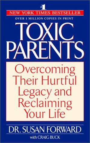 Susan Forward - Toxic Parents: Overcoming Their Hurtful Legacy and Reclaiming Your Life - Preis vom 17.10.2026 19:25:27 h