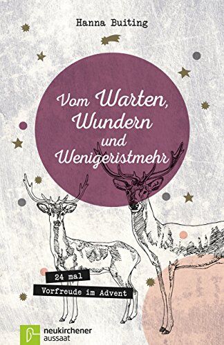 Hanna Buiting - Vom Warten, Wundern und Wenigeristmehr: 24 mal Vorfreude im Advent - Preis vom 10.10.2026 11:48:34 h