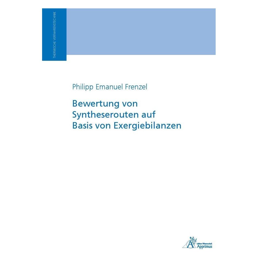 Apprimus Bewertung von Syntheserouten auf Basis von Exergiebilanzen (Deutsch, Softcover, Philipp Frenzel) (55583803)