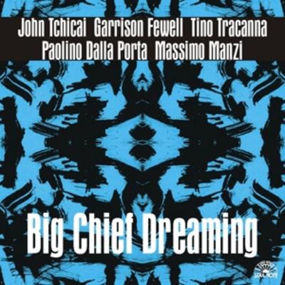 Big Chief Dreaming - John Tchicai, CD