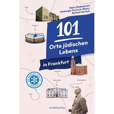 101 Orte jüdischen Lebens in Frankfurt, Taschenbuch von Hans Riebsamen,Hadwiga Fertsch-Röver, Societäts-Verlag, 978-3-95542-539-5