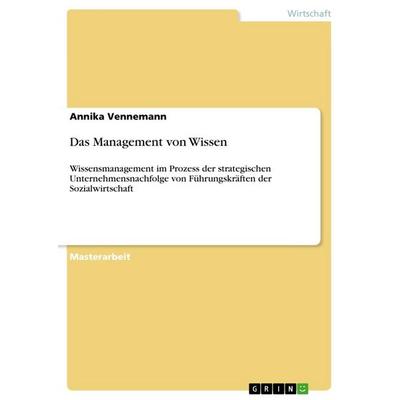 Das Management von Wissen, Taschenbuch von Annika Vennemann, GRIN, 978-3-668-92311-9