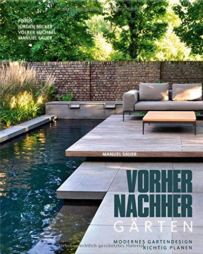 Manuel Sauer - Vorher-nachher-Gärten - Modernes Gartendesign richtig planen - Preis vom 30.09.2026 09:01:18 h
