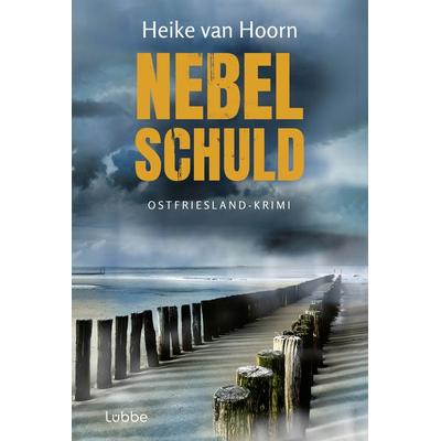 Nebelschuld, Taschenbuch von Heike van Hoorn, Lübbe, 978-3-404-19263-2