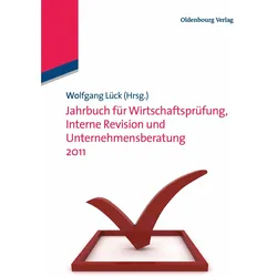 Jahrbuch für Wirtschaftsprüfung, Interne Revision und Unternehmensberatung 2011, Fachbücher von Wolfgang Lück