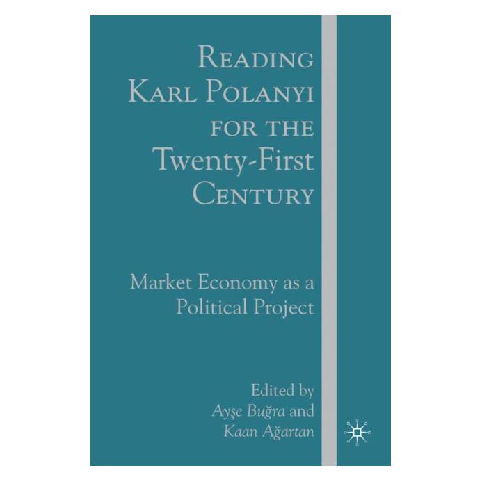 Palgrave Macmillan Bugra:Reading Karl Polanyi f.t.Twenty-F (Englisch, Hardcover, A. Bugra, Ayse Bugra, K Agartan, Kaan Agartan) (63340374)