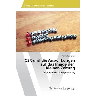 CSR und die Auswirkungen auf das Image der Kleinen Zeitung, Taschenbuch von Karina Hartweger, AV Akademikerverlag, 978-620-2-20838-3