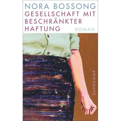 Gesellschaft mit beschränkter Haftung, Taschenbuch von Nora Bossong, Suhrkamp