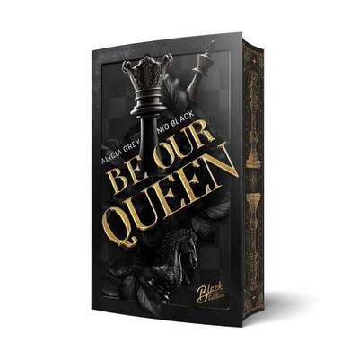 Be Our Queen, Taschenbuch von Alicia Grey,Nio Black, Black Edition, 978-3-9894270-1-3