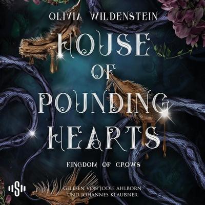 Kingdom of Crows 2: House of Pounding Hearts - Olivia Wildenstein, Audio, 9783844939620