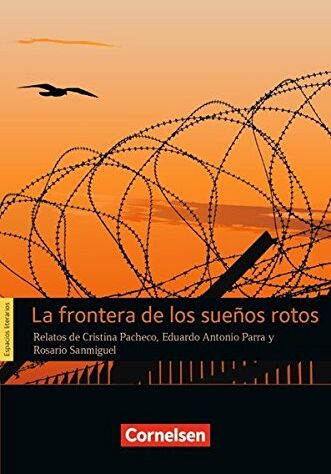 Cristina Pacheco - Espacios literarios / B1 - La frontera de los sueños rotos: Lektüre - Preis vom 11.10.2026 03:10:56 h