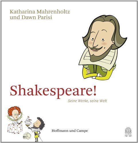 Katharina Mahrenholtz - Shakespeare!: Seine Werke, seine Welt - Preis vom 09.10.2026 07:28:09 h