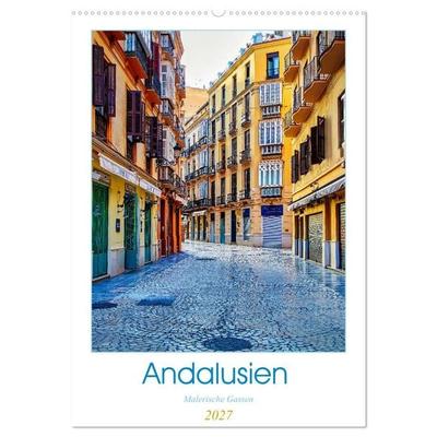 Andalusien - Malerische Gassen (Wandkalender 2027 DIN A2 hoch), CALVENDO Monatskalender