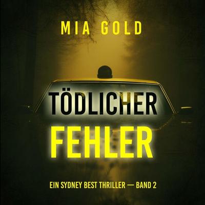 Tödlicher Fehler (Ein Sydney Best Thriller — Band 2) - Mia Gold, Audio, 9798894820828