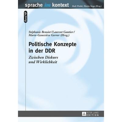 Politische Konzepte in der DDR, Gebundene Ausgabe von , Peter Lang GmbH, Internationaler Verlag der Wissenschaften, 978-3-631-57409-6