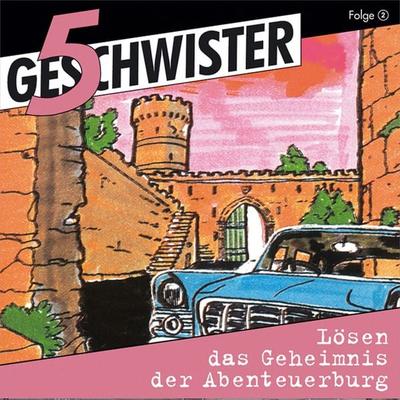02: Lösen das Geheimnis der Abenteuerburg - 5 Geschwister,Dieter B. Kabus, Audio, 4029856683324