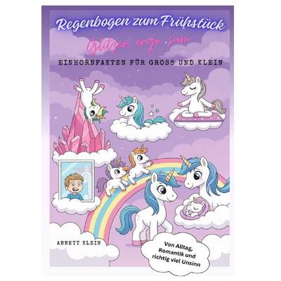 Regenbogen zum Frühstück, Taschenbuch von Annett Klein, Epubli, 978-3-565-06547-9