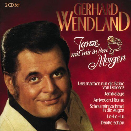 Gerhard Wendland - Tanze mit Mir in Den Morgen - Preis vom 16.10.2026 11:41:07 h