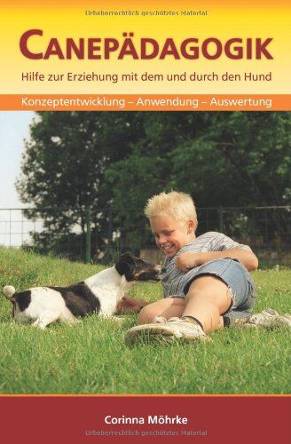 Corinna Möhrke - Canepädagogik: Hilfe zur Erziehung mit dem und durch den Hund - Preis vom 02.10.2026 23:42:20 h
