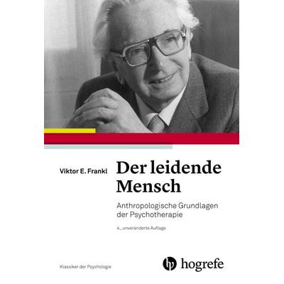 Der leidende Mensch, Taschenbuch von Viktor E. Frankl, Hogrefe AG, 978-3-456-85910-1