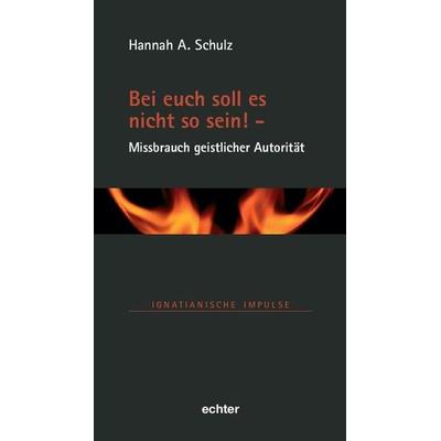Bei euch soll es nicht so sein!, Gebundene Ausgabe von Hannah A. Schulz, Echter, 978-3-429-05792-3