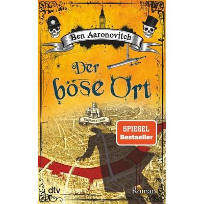 Der böse Ort / Peter Grant Band 4, Taschenbuch von Ben Aaronovitch, dtv
