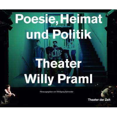 Poesie, Heimat und Politik, Taschenbuch von , Theater der Zeit, 978-3-95749-511-2