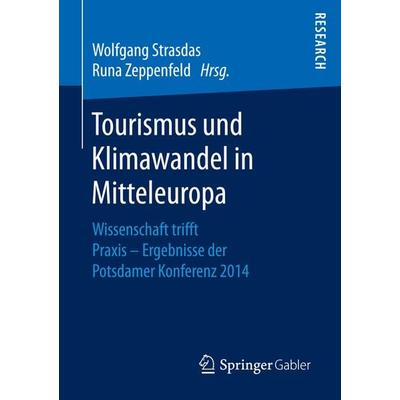 Tourismus und Klimawandel in Mitteleuropa, Taschenbuch von , Springer Fachmedien Wiesbaden GmbH, 978-3-658-14706-8