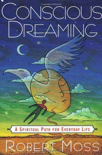 Robert Moss - Conscious Dreaming: A Spiritual Path for Everyday Life - Preis vom 09.10.2026 07:28:09 h