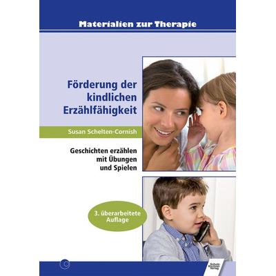 Förderung der kindlichen Erzählfähigkeit, Taschenbuch von Susan Schelten-Cornish, Schulz-Kirchner, 978-3-8248-1151-9