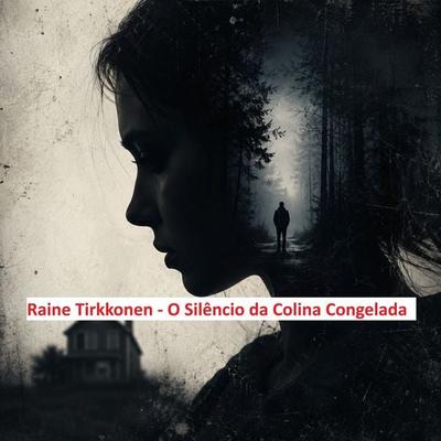 O Silêncio da Colina Congelada - Raine Tirkkonen, Audio, 9789527685105