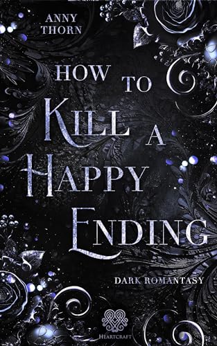 Anny Thorn - How to kill a Happy Ending: (Dark Romantasy) (Fairytale Dilogie) - Preis vom 15.10.2026 23:06:25 h