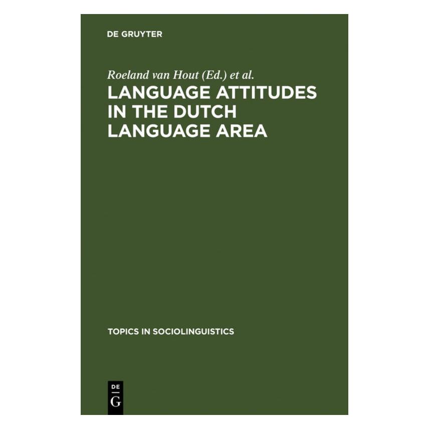 De Gruyter Language Attitudes in the Dutch Languag (Englisch, Hardcover, Roeland van Hout, Uus Knops) (67765644)