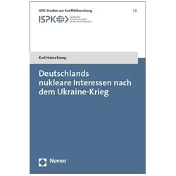 Deutschlands nukleare Interessen nach dem Ukraine-Krieg, Fachbücher von Karl-Heinz Kamp, Karl-Heinz, Kamp