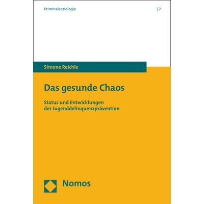Das gesunde Chaos, Taschenbuch von Simone Reichle, Nomos, 978-3-8487-2227-3