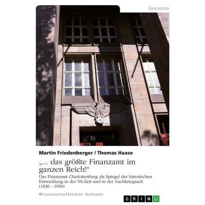 ... das größte Finanzamt im ganzen Reich!, Taschenbuch von Martin Friedenberger, GRIN, 978-3-389-18310-6