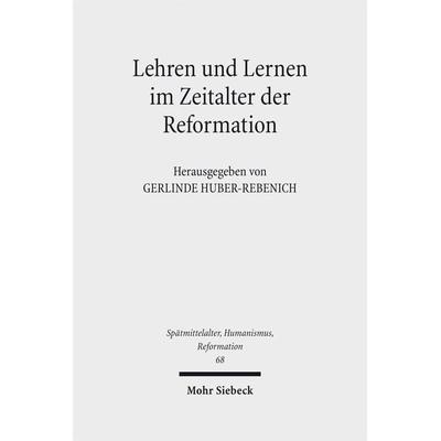 Lehren und Lernen im Zeitalter der Reformation, Gebundene Ausgabe von , Mohr Siebeck, 978-3-16-151973-4