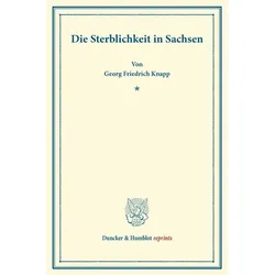 Die Sterblichkeit in Sachsen., Fachbücher von Georg Friedrich Knapp