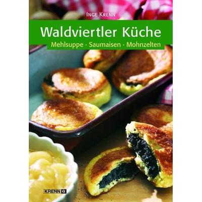 Waldviertler Küche, Gebundene Ausgabe von Inge Krenn, Krenn, H, 978-3-902351-88-3