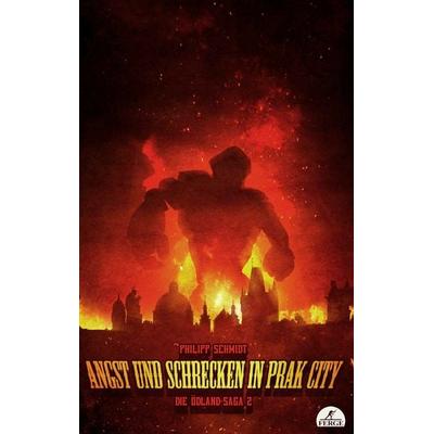 Angst und Schrecken in Prak City, Taschenbuch von Philipp Schmidt, BoD – Books on Demand, 978-3-7448-1692-2