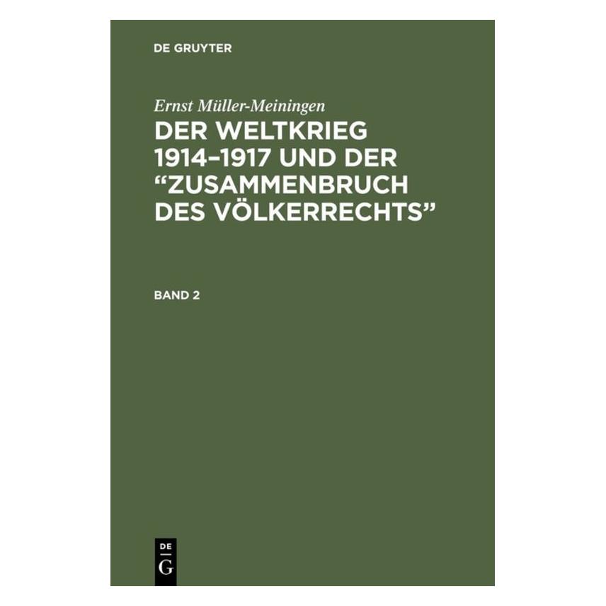De Gruyter Müller-Meiningen:Der Weltkrieg 1914 - 1 (Deutsch, Hardcover, Ernst Müller-Meiningen) (67773296)