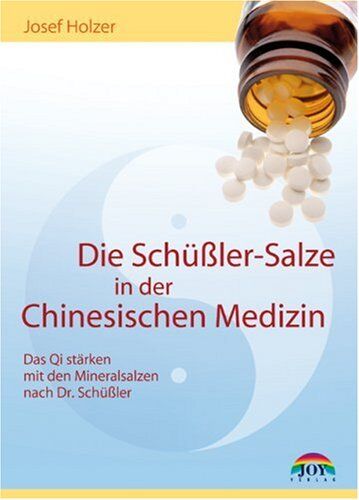 Josef Holzer - Die Schüßler-Salze in der Chinesischen Medizin: Mit Mineralsalzen das Qi stärken - Preis vom 17.10.2026 19:25:27 h