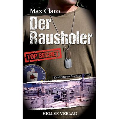 Der Rausholer, Gebundene Ausgabe von Max Claro, Heller Verlag, 978-3-929403-48-0