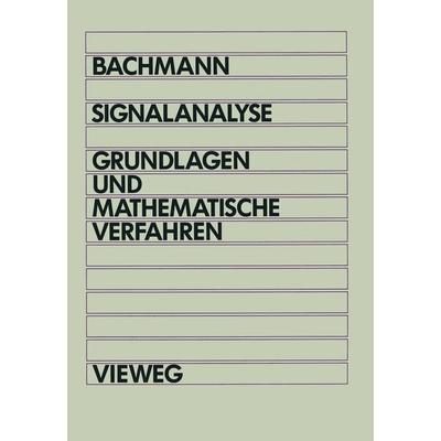 Signalanalyse, Taschenbuch von Wolfgang Bachmann, Vieweg & Teubner, 978-3-528-04912-6